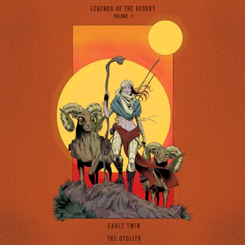 Legends of the Desert: Volume 4 featuring Eagle Twin & The Otolith
