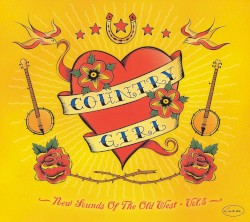 Country Girl: New Sounds of the Old West, Vol. 5