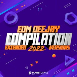 EDM Deejay Compilation 2022: Extended Versions