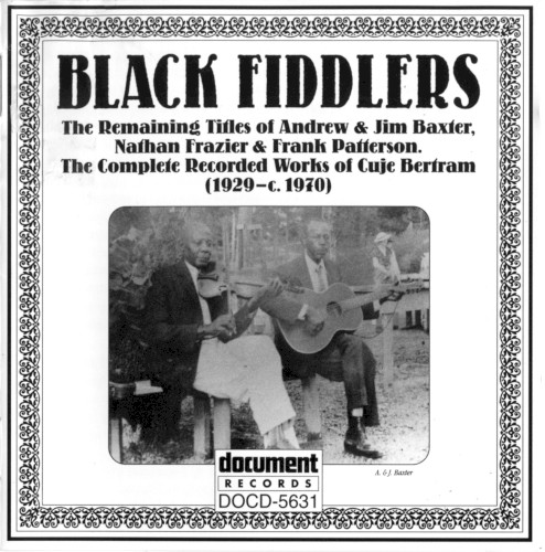 Black Fiddlers (The Remaining Titles of Andrew & Jim Bxter, Nathan Frazier & Frank Patterson. The Complete Recorded Works of Cuje Bertram) (1929 - c.1970)
