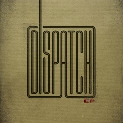 Dispatch - EP