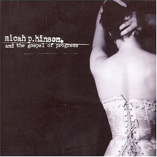 Micah P. Hinson and the Gospel of Progress