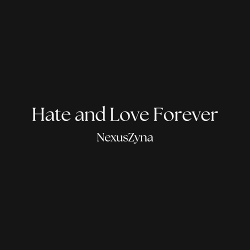 Hate and Love Forever