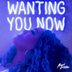 Wanting You Now