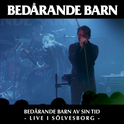 Bedårande barn av sin tid - live i Sölvesborg