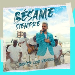 Bésame siempre (bachata live version)