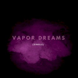 Vapor Dreams