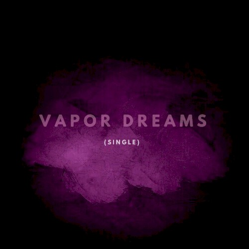 Vapor Dreams