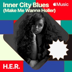 Inner City Blues (Make Me Wanna Holler)