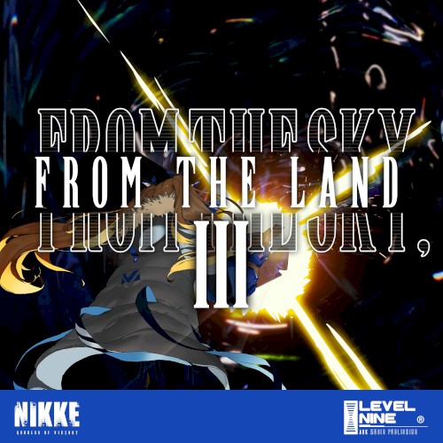 From the Sky, From the Land III (Goddess of Victory: NIKKE Original Soundtrack)