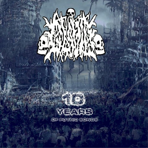 10 Years Of Putrid