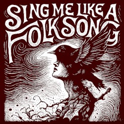 Sing Me Like a Folk Song