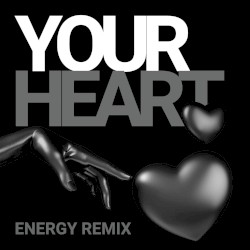 Your Heart (Energy Remix)