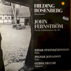 Hilding Rosenberg: Divertimento / John Fernström: Trio för stråkinstrument, op. 90