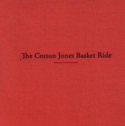 The Cotton Jones Basket Ride