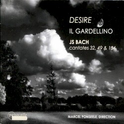 Desire: Cantates 32, 49 & 154