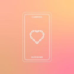 Carbono (Glitch Mix)