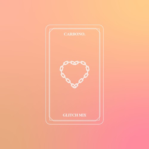 Carbono (Glitch Mix)