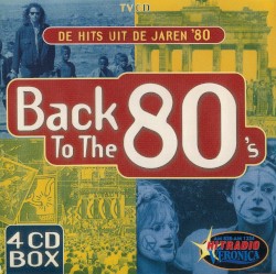 Back to the 80’s: De Hits uit de Jaren ’80, Volume 1
