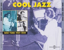 Cool Jazz: New York 1947–1949