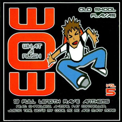 Wow What A Rush Vol 5 - Old Skool Flavas