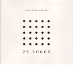 25 Records Presents 25 Songs