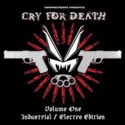 Cry for Death, Volume 1: Industrial / Electro Edition