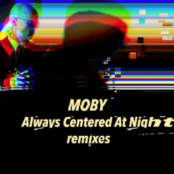 always centered at night - remixes