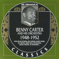 The Chronological Classics: Benny Carter and His Orchestra 1948-1952