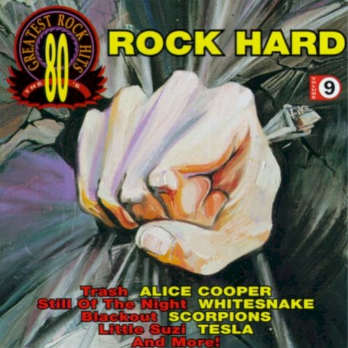 The 80’s Greatest Rock Hits, Volume 9: Hard Rock