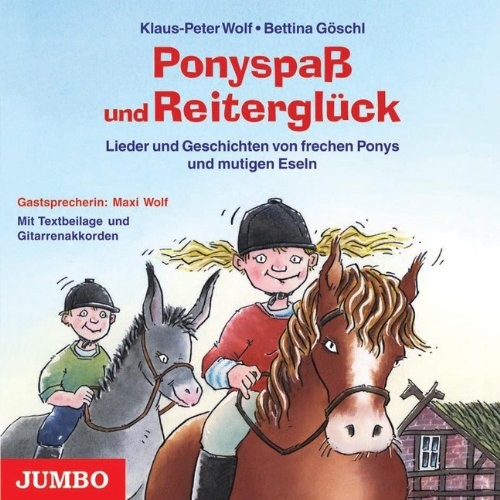 Ponyspaß und Reiterglück. Lieder und Geschichten von frechen Ponys und mutigen Eseln