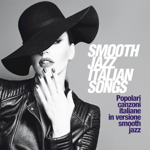 Smooth Jazz Italian Songs: Popolari canzoni italiane in versione smooth jazz