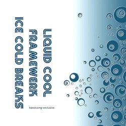 Liquid Cool (Framewerk Ice Cold Breaks mix)