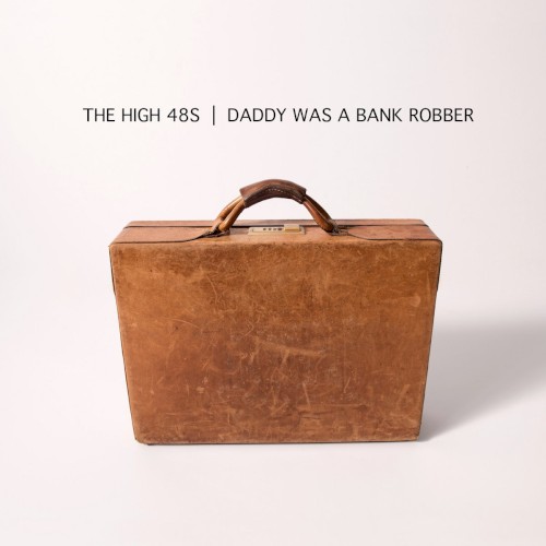 Daddy Was a Bank Robber