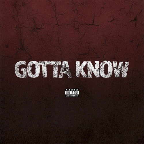 Gotta Know