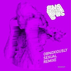 Obnoxiously Sexual Remixe