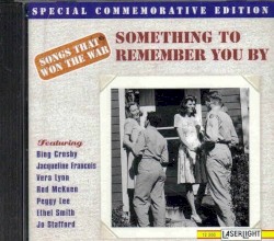 Songs That Won the War: Something to Remember You By