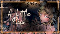 a Little Pain