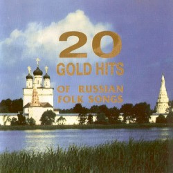 20 Gold Hits of Russian Folk Songs