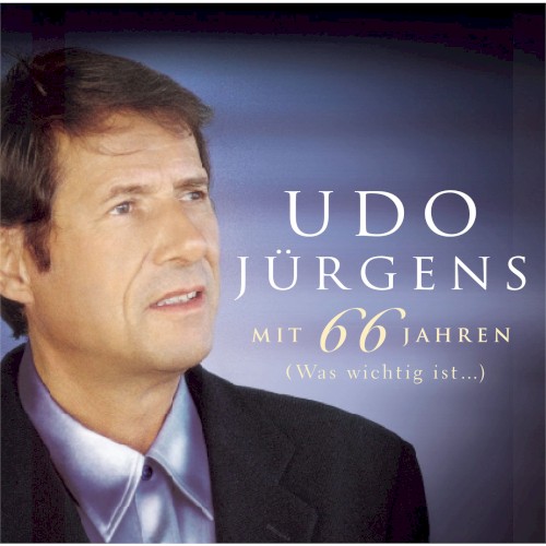 Mit 66 Jahren (Was wichtig ist…)