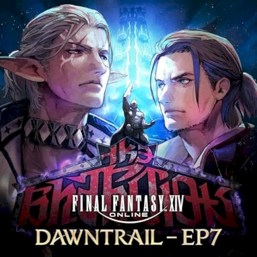 FINAL FANTASY XIV: DAWNTRAIL - EP7