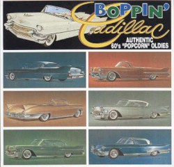 Boppin' Cadillac: Authentic 60's Popcorn Oldies, Vol. 1
