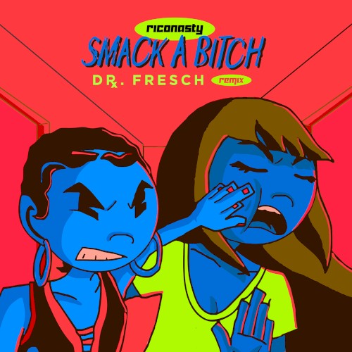 Smack A Bitch (Dr. Fresch remix)