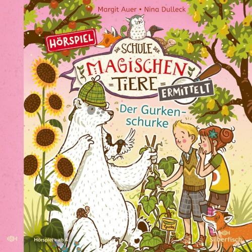 Die Schule der magischen Tiere ermittelt 5 - Der Gurkenschurke