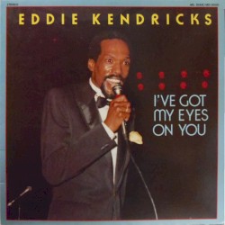 I've Got My Eyes On You