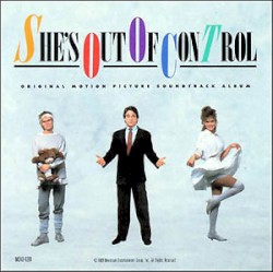 She’s Out of Control: Original Motion Picture Soundtrack Album