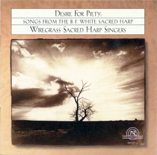 Desire for Piety: Songs From the B. F. White Sacred Harp