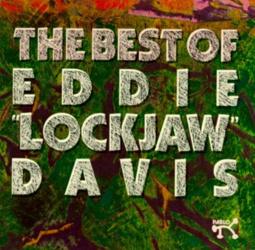 The Best Of Eddie "Lockjaw" Davis