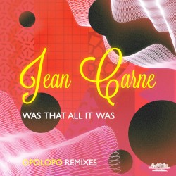 Was That All It Was (Opolopo Remixes)