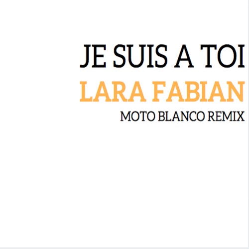 Je suis à toi (Moto Blanco remix)